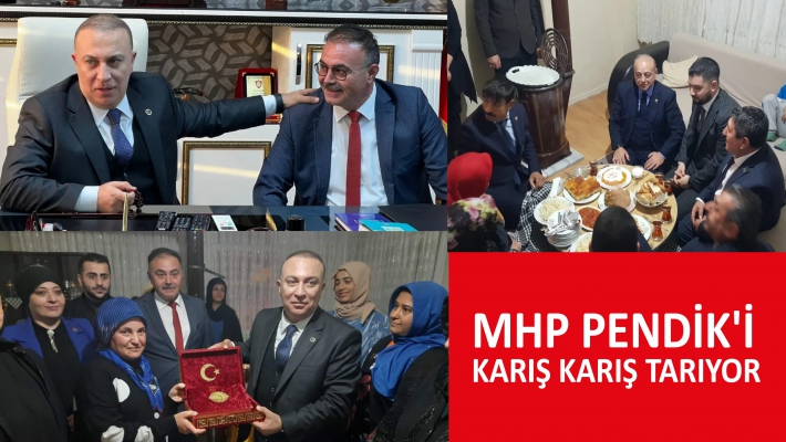 MHP Pendik’i Karış Karış Tarıyor