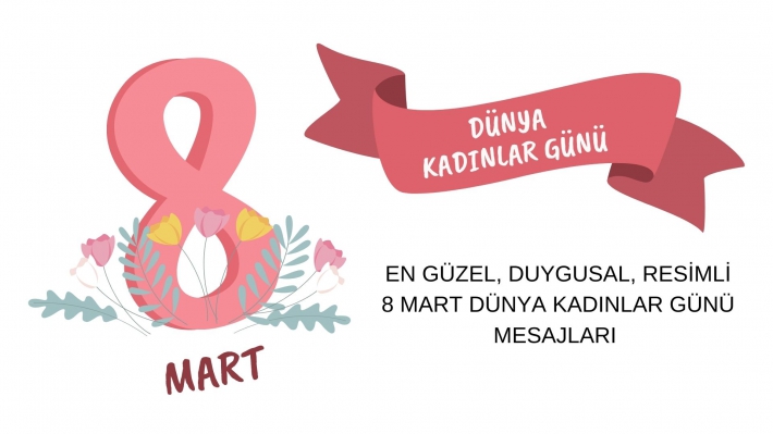 8 Mart Dünya Kadınlar Günü Mesajları Resimli – Yazılı 2023