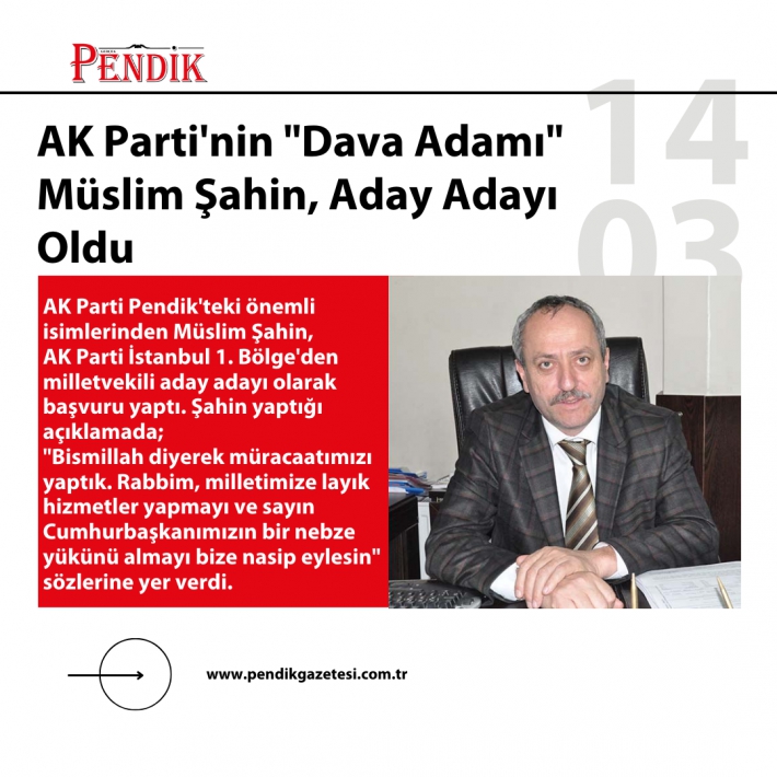 AK Parti’nin “Dava Adamı” Müslim Şahin, Aday Adayı oldu