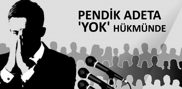 Pendik Adeta ‘Yok’ Hükmünde