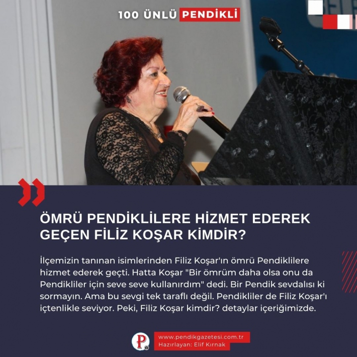 Ömrü Pendiklilere Hizmet Ederek Geçen Filiz Koşar Kimdir?