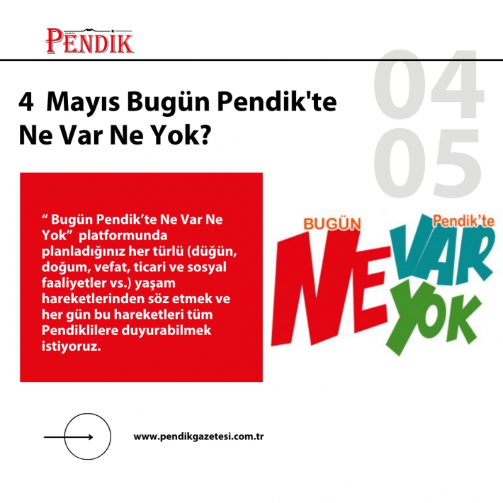 4 Mayıs Bugün Pendik’te Ne Var Ne Yok?