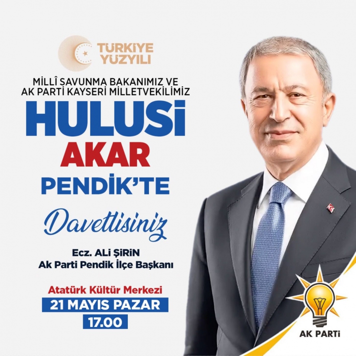 Milli Savunma Bakanı Hulusi Akar 21 Mayıs’ta Pendikliler ile Buluşuyor