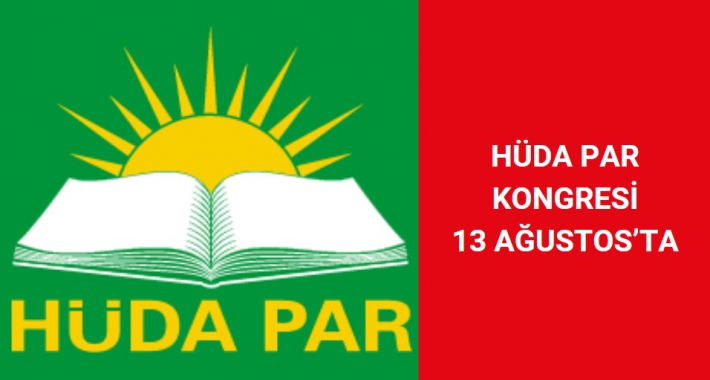 HÜDA PAR KONGRESİ 13 AĞUSTOS’TA