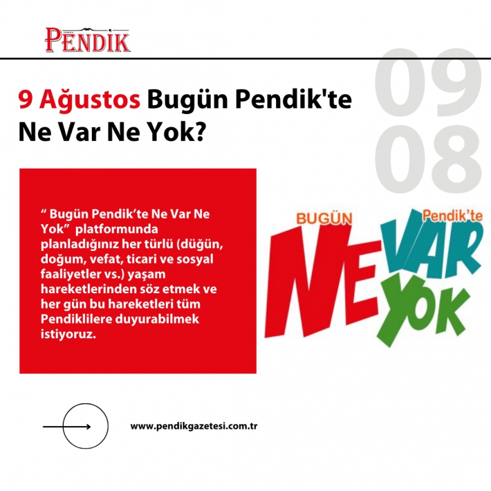 9 Ağustos Bugün Pendik’te Ne Var Ne Yok?