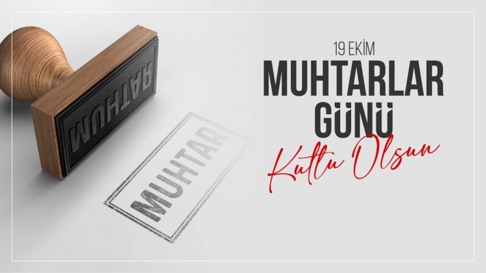 Mahalle Kahramanlarına Saygı: Muhtarlar Günü Kutlu Olsun