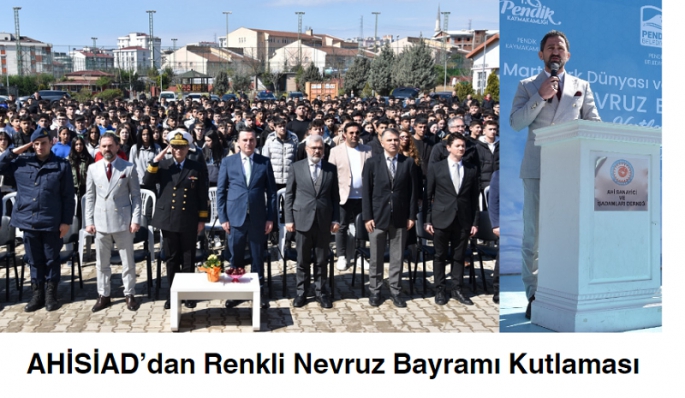 AHİSİAD’dan Renkli Nevruz Bayramı Kutlaması