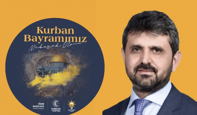 AK Parti Pendik İlçe Başkanı Özer Sarıkaya’dan Kurban Bayramı Tebrik Mesajı