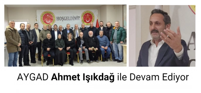 AYGAD Ahmet Işıkdağ ile Devam Ediyor