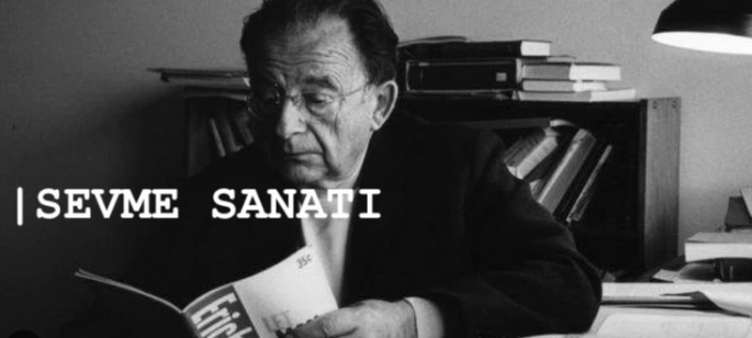 Erich Fromm'a Göre Sevginin Değişmeyen 12 Kuralı