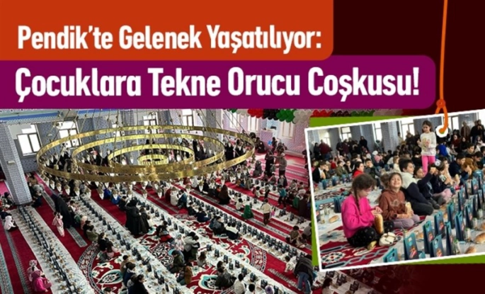 Gelenek Yaşatıldı: Pendik'te Çocuklar Tekne Orucuyla Ramazan'ı Kucakladı