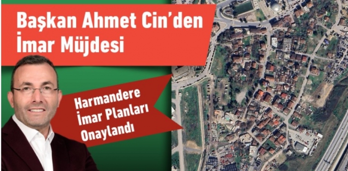 Harmandere Mahallesi İmar Planları Onaylandı