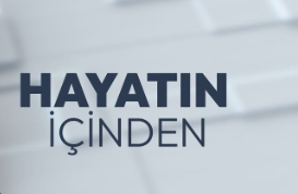 Hayatın İçinden Önemli Dersler