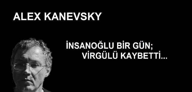 İnsan bir gün virgülü kaybetti…