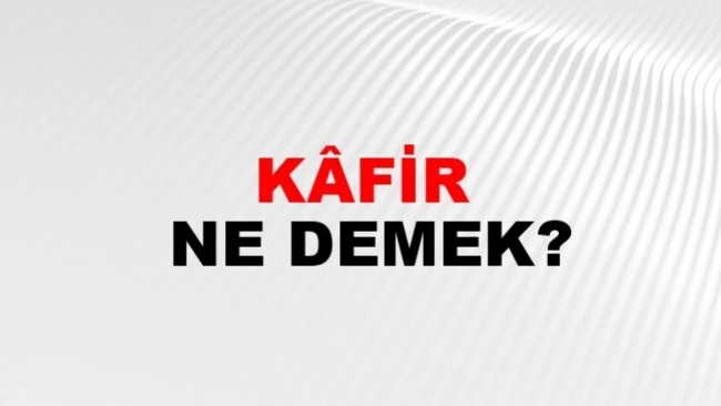 Kuran'a Göre Kafirlerin Özellikleri Nedir?