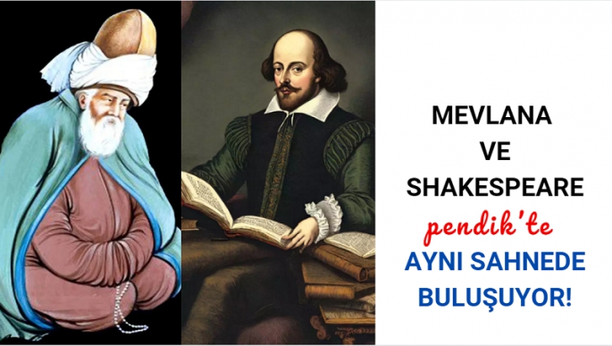 Mevlana ve Shakespeare Aynı Sahnede Buluşuyor!