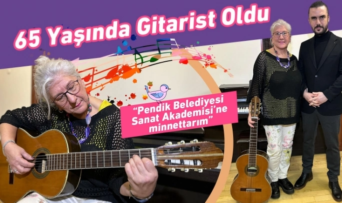 Pendikli Derya Nassur 65 Yaşında Gitarist Oldu