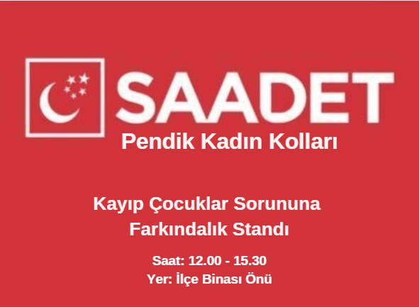 Saadet Partisi Pendik’ten Kayıp Çocuklar Sorununa Farkındalık Standı