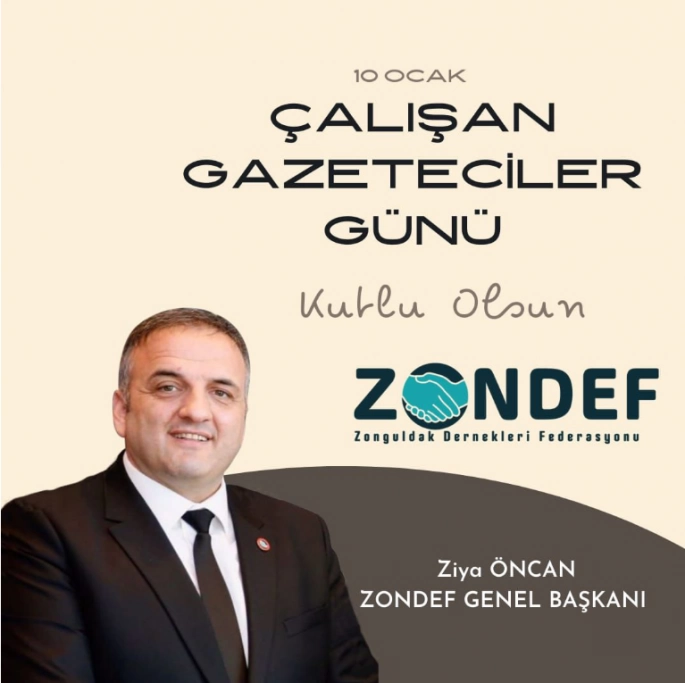 ZONDEF Başkanı Ziya Öncan’dan Gazeteciler Günü Mesajı